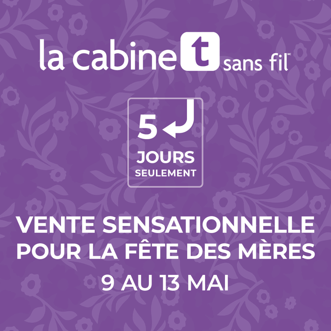 La Cabine t sans fil – La Vente sensationnelle pour la fête des Mères lieu cette fin de semaine seulement icon