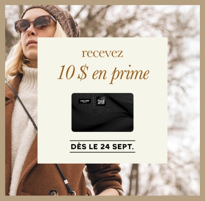 35743_JLL_LAU-PSF_GC_FallCampaign_Website_FR_300x295 Recevez 10 $ en prime. Des le 24 sept.